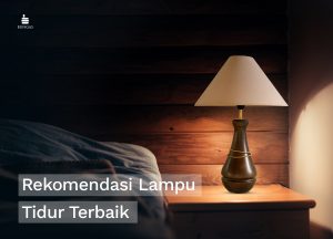 Read more about the article Ide Lampu Tidur Minimalis untuk Temani Malam Harimu