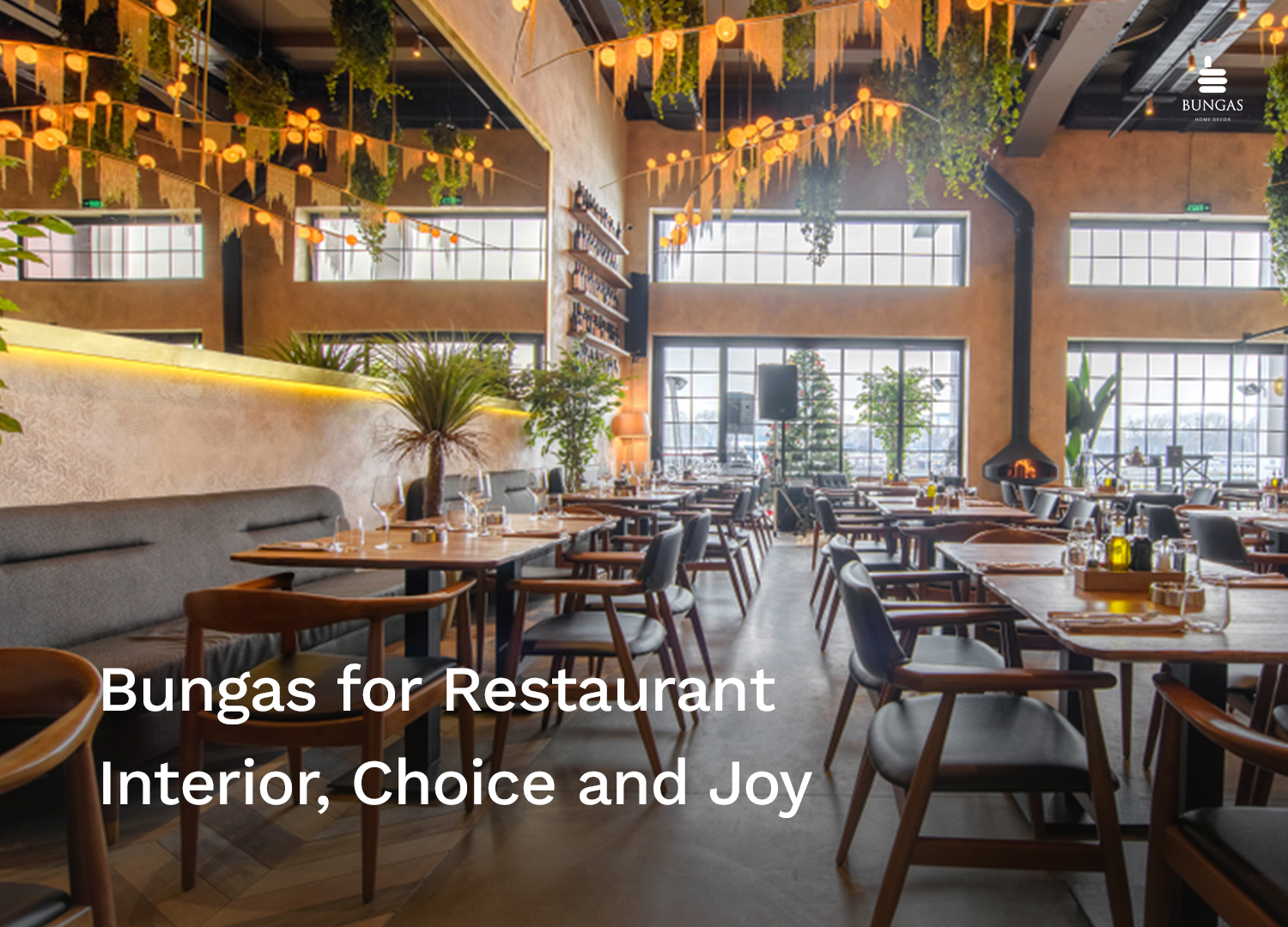 You are currently viewing Bungas for Restaurant Interior, Choice and Joy