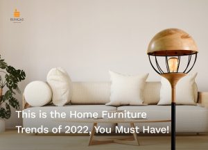 Read more about the article This is the Home Furniture Trends of 2022, You Must Have!