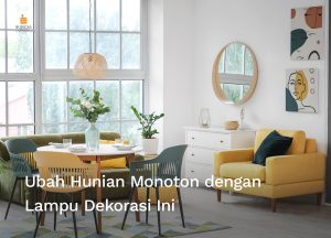 Read more about the article Ubah Hunian Monoton dengan Lampu Dekorasi Ini, yuk!