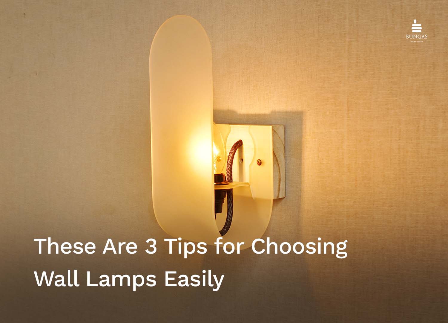 You are currently viewing These Are 3 Tips for Choosing Wall Lamps Easily