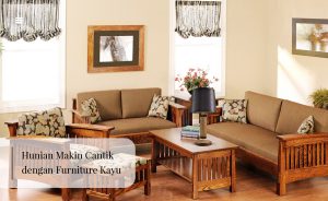Read more about the article Yuk Bikin Hunian Makin Cantik dengan Furniture Kayu Ini