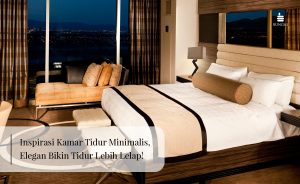 Read more about the article 5 Inspirasi Kamar Tidur Minimalis, Bikin Tidur Lebih Lelap!